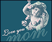 Love you mom....
