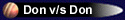 Don v/s Don